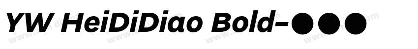 YW HeiDiDiao Bold字体转换 YW HeiDiDiao Bold字体转换